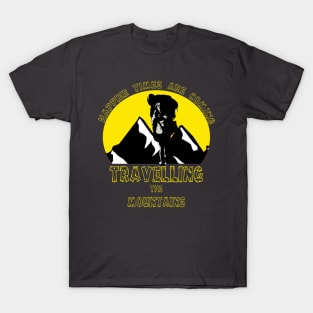 travelling - happier times are coming T-Shirt